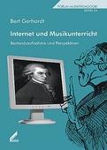 Internet und Musikunterricht - Bestandsaufnahme und Perspektiven - von Bert Gerhardt