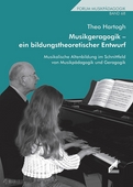 Musikgeragogik – ein bildungstheoretischer Entwurf - Musikalische Altenbildung im Schnittfeld von Musikpädagogik und Geragogik - von Theo Hartogh