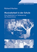 Musicalarbeit in der Schule - Eine Möglichkeit zur Verbesserung des Klassenklimas - von Richard Hortien