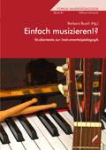 Einfach musizieren!? - Studientexte zur Instrumentalpädagogik - hrsg. von Barbara Busch