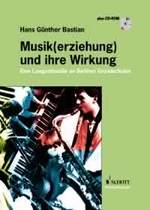 Hans Günther Bastian: Musik(erziehung) und ihre Wirkung