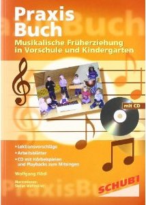 Praxisbuch Musikakalische Früherziehung in Vorschule und Kindergarten, mit Audio-CD